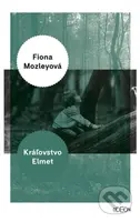 Kráľovstvo Elmet - Fiona Mozley - kniha z kategorie Společenská beletrie