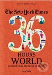 The New York Times: 36 Hours World (150 Cities from Abu Dhabi to Zurich) - kniha z kategorie Mapy a cestování