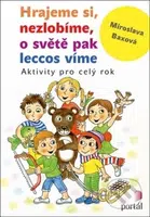Hrajeme si, nezlobíme, o světě pak leccos víme (Aktivity pro celý rok) - kniha z kategorie Předškolní pedagogika
