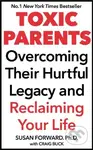 Toxic Parents (Overcoming Their Hurtful Legacy and Reclaiming Your Life) - kniha z kategorie Psychologie
