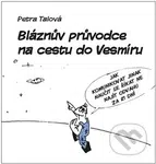 Bláznův průvodce na cestu do Vesmíru - Petra Talová - kniha z kategorie Spiritualita