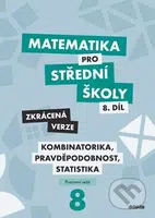 Matematika pro střední školy 8.díl Zkrácená verze (Kombinatorika, pravděpodobnost, statistika) - kniha z kategorie Gymnázia