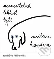 Nesnesitelná lehkost bytí - Milan Kundera - audiokniha z kategorie Společenská beletrie