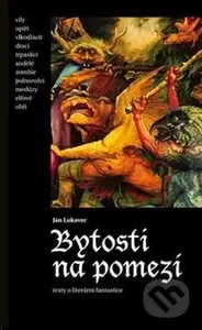 Bytosti na pomezí - Jan Lukavec - kniha z kategorie Fantasy