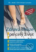 Zdravá chůze po celý život - Christian Larsen - kniha z kategorie Alternativní medicína