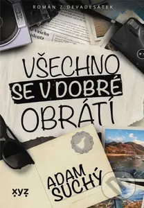 Všechno se v dobré obrátí - Adam Suchý - kniha z kategorie Společenská beletrie