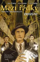 Mezi řádky 5: Zrození - Mike Carey, Peter Gross, Vince Locke - kniha z kategorie Komiksy