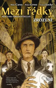 Mezi řádky 5: Zrození - Mike Carey, Peter Gross, Vince Locke - kniha z kategorie Komiksy