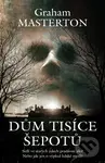 Dům tisíce šepotů - Graham Masterton