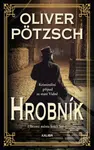 Hrobník (Kriminální případ ze staré Vídně) - Oliver Pötzsch