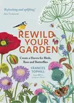 Rewild Your Garden (Create a Haven for Birds, Bees and Butterflies) - kniha z kategorie Dům, byt a zahrada
