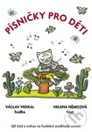 Písničky pro děti - Helena Němcová, Václav Vedral, Helena Zmatlíková (Ilustrátor) - kniha z kategorie Noty