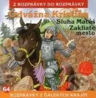 Odvážna Kristína a iné (Zakliate mesto, Sluha Matúš) - audiokniha z kategorie Pohádky