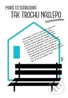 Tak trochu naslepo - Marie Fitzgerald - kniha z kategorie Společenská beletrie