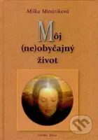 Môj (ne)obyčajný život - Milka Mináriková - kniha z kategorie Společenská beletrie
