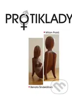 Protiklady - Renata Šindelářová, Milan Prokš - kniha z kategorie Životopisy