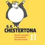 Moudrost a vtip G.K. Chestertona II - Alexander Tomský - kniha z kategorie Životopisy