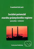 Sociální potenciál starého průmyslového regionu - František Zich - kniha z kategorie Sociologie
