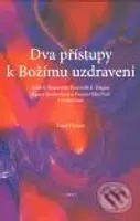 Dva přístupy k Božímu uzdravení - Pavel Hejzlar - kniha z kategorie Křesťanství a psychologie