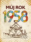 Můj rok 1958 - Alena Breuerová, Jarmila Frejtichová