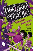 Doktorka pro příšerky: Odpudivá záchranná akce - John Kelly - kniha z kategorie Pohádky