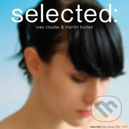 Ivan Csudai & Martin Burlas: Selected (2 CD) - Ivan Csudai & Martin Burlas: