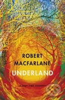 Underland (A Deep Time Journey) - Robert Macfarlane - kniha z kategorie Společenská beletrie