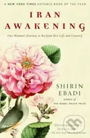 Iran Awakening (One Woman's Journey to Reclaim Her Life and Country)
