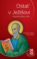 Ostať v Ježišovi (Duchovné cvičenia so sv. Jánom) - Krzysztof Wons SDS - kniha z kategorie Duchovní život