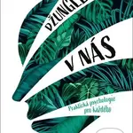 Džungle v nás (Praktická psychologie pro každého) - Jiří Plamínek - kniha z kategorie Management