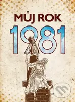 Můj rok 1981 - Kateřina Komárková - kniha z kategorie Historie