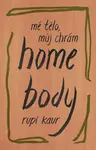 Home Body: Mé tělo, můj chrám (poškozená) - Rupi Kaur