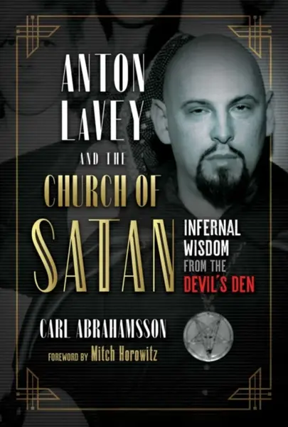 Anton LaVey and the Church of Satan - Carl Abrahamsson
