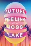 Future Feeling - Joss Lake