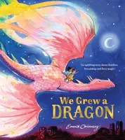We Grew a Dragon - Emma Chinnery