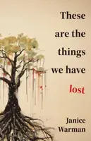 These are the Things we Have Lost - Janice Warman