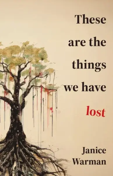 These are the Things we Have Lost - Janice Warman
