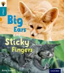 Oxford Reading Tree inFact: Level 9: Big Ears and Sticky Fingers - Anita Ganeriová