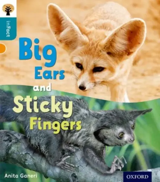 Oxford Reading Tree inFact: Level 9: Big Ears and Sticky Fingers - Anita Ganeriová