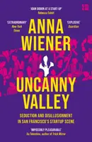 Uncanny Valley - Anna Wiener