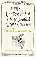 The Public Confessions of a Middle-Aged Woman - Sue Townsend