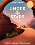 Lonely Planet Under the Stars USA - Lonely Planet