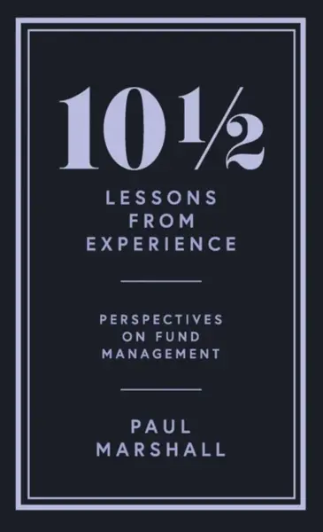 10Â½ Lessons from Experience - Paul Marshall