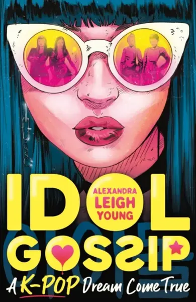 Idol Gossip: A K-Pop dream come true - Alexandra Leigh Young
