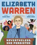Elizabeth Warren: Nevertheless, She Persisted - Susan Wood