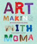 Art Making with MoMA - Cari Frisch, Elizabeth Margulies