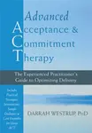 Advanced Acceptance and Commitment Therapy - Darrah Westrup