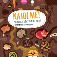 Kniha: Najdi mě! Dobrodružství pod zemí od Baruzziová Agnese