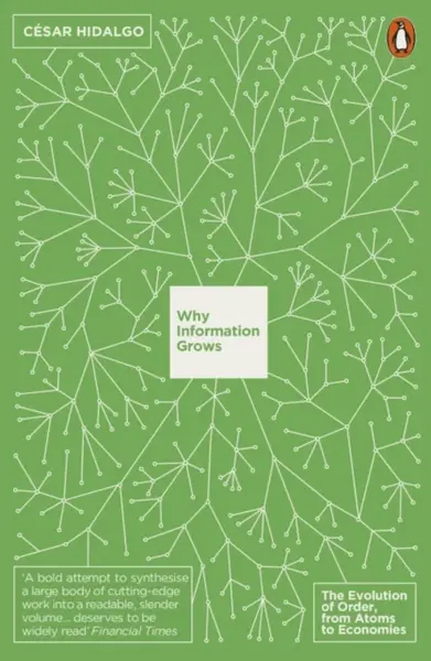 Why Information Grows - Cesar Hidalgo