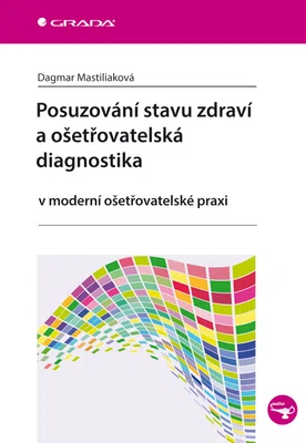 E-kniha: Posuzování stavu zdraví a ošetřovatelská diagnostika od Mastiliaková Dagmar